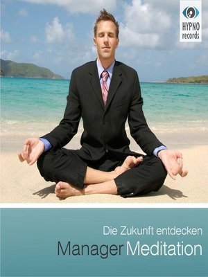 cover image of Manager Meditation--Die Zukunft entdecken